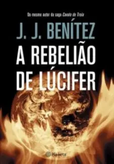 Baixar Livro A Rebeliao de Lucifer - J.J. Benitez em ePub PDF Mobi ou Ler Online