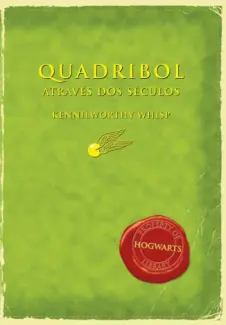 Quadribol Através Dos Séculos  -  J.K. Rowling