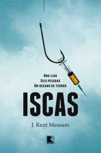 Baixar Iscas - J. Kent Messum ePub PDF Mobi ou Ler Online