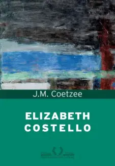 Baixar Livro Elizabeth Costello - J. M. Coetzee em ePub PDF Mobi ou Ler Online