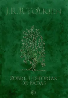 Sobre Histórias de Fadas - J. R. R. Tolkien
