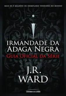 Baixar Livro Irmandade da Adaga Negra - Guia Oficial da Série - J. R. Ward em ePub PDF Mobi ou Ler Online