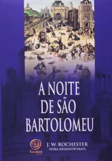Baixar Livro A Noite de Sao Bartolomeu - J. W Rochester em ePub PDF Mobi ou Ler Online