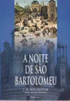 A Noite de São Bartolomeu  -  J. W Rochester