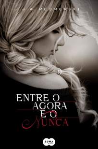 Baixar Livro Entre o Agora e o Nunca - Entre o Agora e o Nunca Vol. 1 - J. A. Redmerski em ePub PDF Mobi ou Ler Online