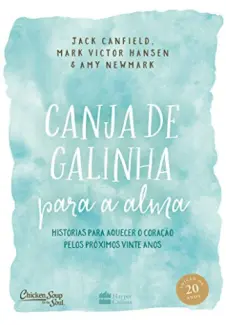 Baixar Livro Canja de Galinha para a Alma - Jack Canfield em ePub PDF Mobi ou Ler Online