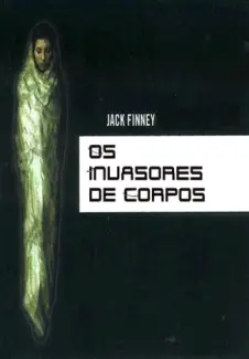 Baixar Livro Os Invasores de Corpos - Jack Finney em ePub PDF Mobi ou Ler Online