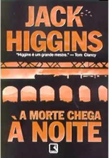 Baixar Livro A Morte Chega a Noite - Jack Higgins em ePub PDF Mobi ou Ler Online