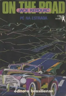 On The Road: Pé na estrada  -  Jack Kerouac