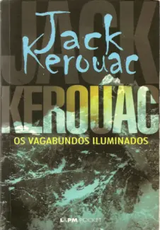 Os Vagabundos Iluminados  -  Jack Kerouac