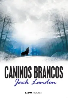 Caninos Brancos  -  Jack London
