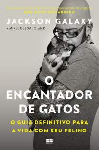 Baixar Livro O Encantador de Gatos, o Guia Definitivo para a Vida Com Seu Felino - Jackson Galaxy em ePub PDF Mobi ou Ler Online