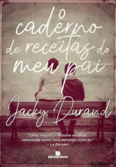 Baixar Livro O Caderno de Receitas do meu pai - Jacky Durand em ePub PDF Mobi ou Ler Online
