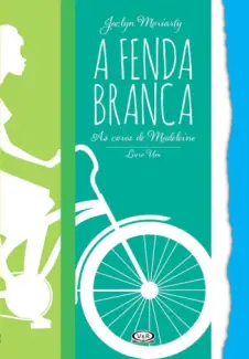 Baixar Livro A Fenda Branca - As Cores de Madeleine Vol. 1 - Jaclyn Moriarty em ePub PDF Mobi ou Ler Online
