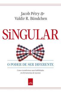 Baixar Singular - o Poder de Ser Diferente - Jacob Pétry ePub PDF Mobi ou Ler Online