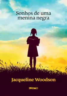 Baixar Livro Sonhos de uma Menina Negra - Jacqueline Woodson em ePub PDF Mobi ou Ler Online