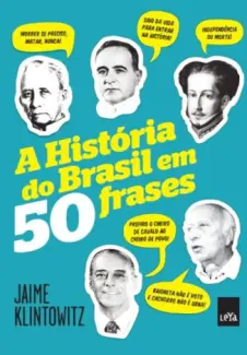 Baixar Livro A Historia do Brasil em 50 Frases - Jaime Klintowitz em ePub PDF Mobi ou Ler Online