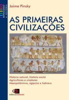 As Primeiras Civilizações  -   Jaime Pinsky