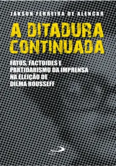 Baixar Livro A Ditadura Continuada - Jakson Ferreira de Alencar em ePub PDF Mobi ou Ler Online