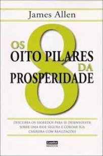 Baixar Livro Os 8 Pilares da Prosperidade - James Allen em ePub PDF Mobi ou Ler Online