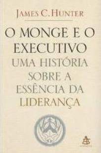 Baixar O Monge e o Executivo - James C. Hunter ePub PDF Mobi ou Ler Online