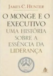 O Monge e o Executivo  -  James C. Hunter