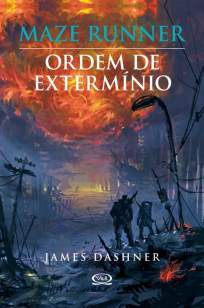 Baixar Livro Ordem de Extermínio - Maze Runner Vol. 4 - James Dashner em ePub PDF Mobi ou Ler Online