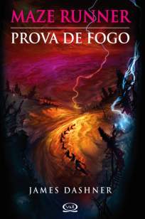 Baixar Livro Prova de Fogo - Maze Runner Vol. 5 - James Dashner em ePub PDF Mobi ou Ler Online