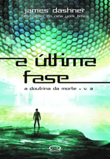 Baixar Livro A Última Fase - A Doutrina da Morte Vol. 3 - James Dashner em ePub PDF Mobi ou Ler Online