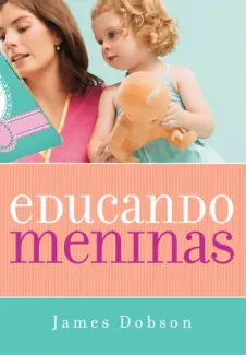 Educando Meninas  -  James Dobson