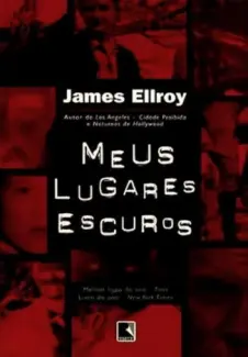 Baixar Livro Meus Lugares Escuros - James Ellroy em ePub PDF Mobi ou Ler Online