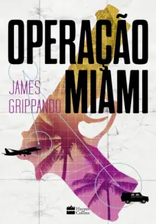 Baixar Livro Operação Miami - James Grippando em ePub PDF Mobi ou Ler Online