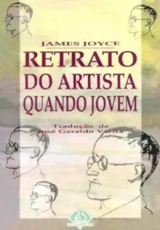 Retrato do Artista Quando Jovem  -  James Joyce