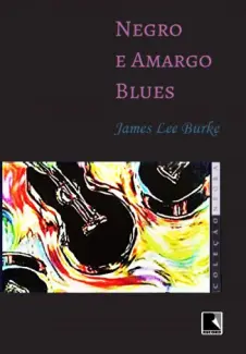 Baixar Livro Negro e Amargo Blues - James Lee Burke em ePub PDF Mobi ou Ler Online