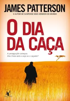 Baixar Livro O Dia da caça - Alex Cross Vol. 14 - James Patterson em ePub PDF Mobi ou Ler Online