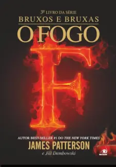 Baixar Livro O Fogo - Bruxos e Bruxas Vol. 3 - James Patterson em ePub PDF Mobi ou Ler Online