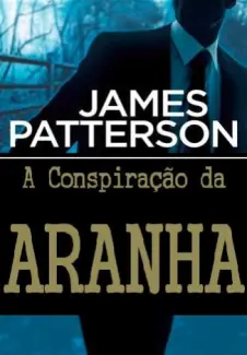 A Conspiração da Aranha  -  James Patterson
