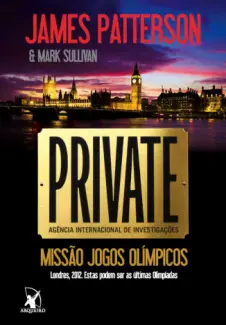 Missão Jogos Olímpicos  -  Private Londres  - Vol.  02  -  James Patterson