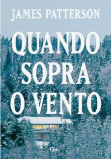 Quando Sopra o Vento - James Patterson