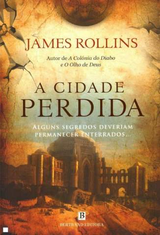 Baixar A Cidade Perdida - Força Sigma Vol. 1 - James Rollins ePub PDF Mobi ou Ler Online