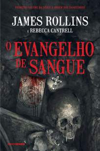 Baixar O Evangelho de Sangue - A Ordem dos Sanguíneos Vol. 1 - James Rollins ePub PDF Mobi ou Ler Online