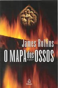 Baixar O Mapa dos Ossos - Força Sigma Vol. 2 - James Rollins ePub PDF Mobi ou Ler Online
