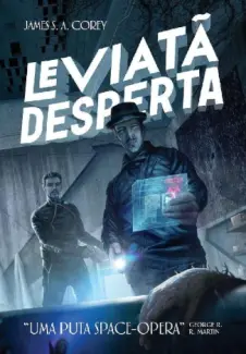 Leviatã Desperta  -  The Expanse  - Vol.  01  -  James S. A. Corey