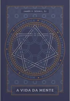 Baixar Livro A Vida da Mente - James V. Schall em ePub PDF Mobi ou Ler Online