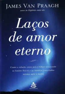 Baixar Livro Laços de Amor Eterno - James Van Praagh em ePub PDF Mobi ou Ler Online
