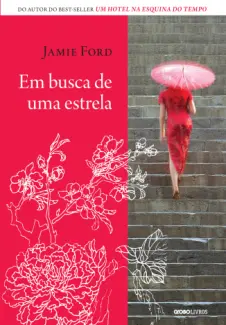  Em Busca de uma Estrela     -  Jamie Ford   