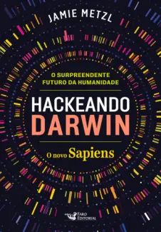 Baixar Livro Hackeando Darwin - Jamie Metzl em ePub PDF Mobi ou Ler Online