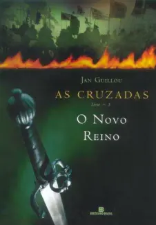 O Novo Reino  -  As Cruzadas   - Vol.  3  -  Jan Guillou