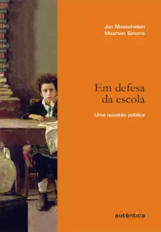 Em Defesa da Escola  -  Jan Masschelein