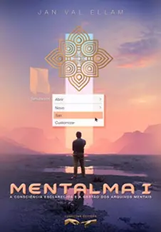 Baixar Livro Mentalma I: A Consciência Esclarecida e a Gestão dos Arquivos Mentais - Jan Val Ellam em ePub PDF Mobi ou Ler Online